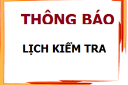 Lịch kiểm tra cuối học kỳ I - Năm học 2023 - 2024