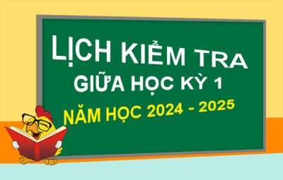 Lịch kiểm tra giữa học kỳ I - Năm học 2024-2025